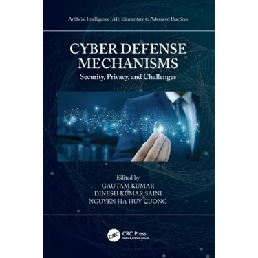 Cyber Defense Mechanisms: Security, Privacy, and Challenges