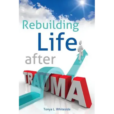 Rebuilding Life After Trauma