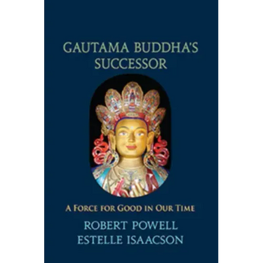 Gautama Buddha's Successor: A Force for Good in Our Time