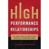 High Performance Relationships: The Heart and Science behind Success at Work and Home