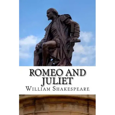 Romeo and Juliet: A Play