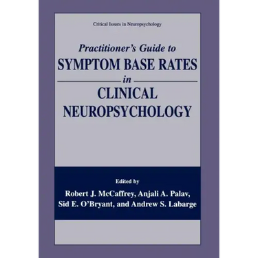 Practitioner's Guide to Symptom Base Rates in Clinical Neuropsychology