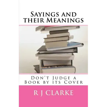 Sayings and their Meanings: Don't Judge a Book by its Cover