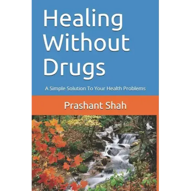 Healing Without Drugs: A Simple Solution to Your Health Problems