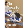 Yin Yoga for Every Body: How to Support Your Yin Poses with Props