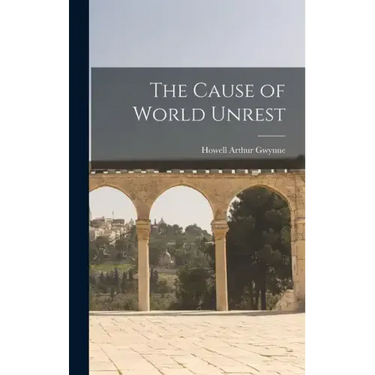 The Cause of World Unrest