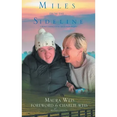 Miles From The Sideline: A Mother's Journey With Her Special Needs Daughter