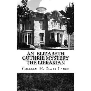 An Elizabeth Guthrie Mystery The Librarian: The Librarian