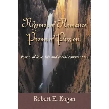 Rhymes of Romance Poems of Passion: Poetry of Love, Life and Social Commentary
