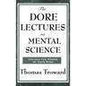 The Dore Lectures on Mental Science