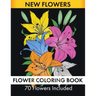 Flower Coloring Book - 70 Flowers Included