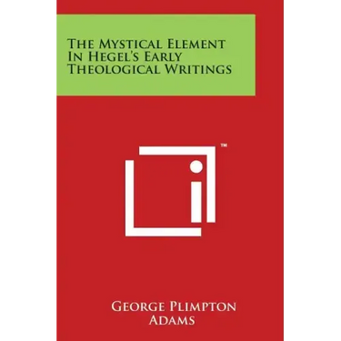 The Mystical Element in Hegel's Early Theological Writings