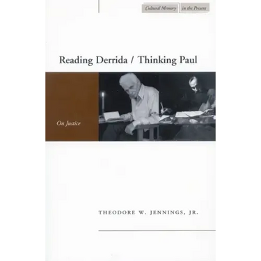 Reading Derrida / Thinking Paul: On Justice