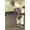 Willie's Boys: The 1948 Birmingham Black Barons, the Last Negro League World Series, and the Making of a Baseball Legend