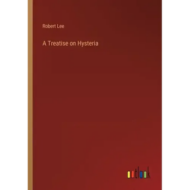 A Treatise on Hysteria
