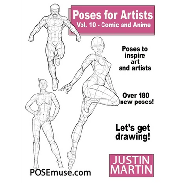 Poses for Artists Volume 10 Comic and Anime: an Essential Reference for Figure Drawing and the Human Form: An Essential Reference for Figure Drawing a