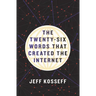 The Twenty-Six Words That Created the Internet
