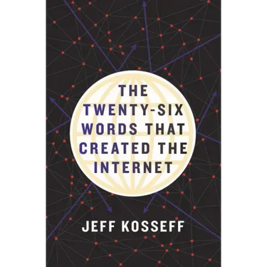 The Twenty-Six Words That Created the Internet
