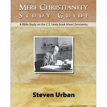 Mere Christianity Study Guide: A Bible Study on the C.S. Lewis Book Mere Christianity