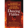 Dancing in the Flames: The Dark Goddess in the Transformation of Consciousness