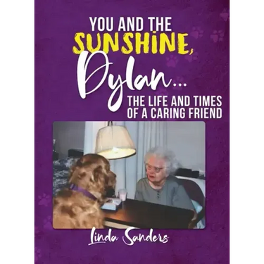 You and the Sunshine, Dylan...The Life and Times of a Caring Friend