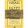 Israel in Egypt: The Evidence for the Authenticity of the Exodus Tradition