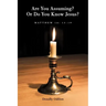 Are You Assuming? or Do You Know Jesus?