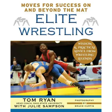 Elite Wrestling: Your Moves for Success On and Beyond the Mat