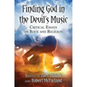 Finding God in the Devil's Music: Critical Essays on Rock and Religion