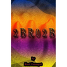 2bro2b