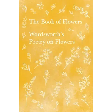 The Book of Flowers;Wordsworth's Poetry on Flowers