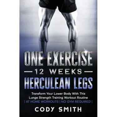 One Exercise, 12 Weeks, Herculean Legs: Transform Your Lower Body With This Lunge Strength Training Workout Routine at Home Workouts No Gym Required