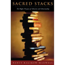 Sacred Stacks: The Higher Purpose of Libraries and Librarianship