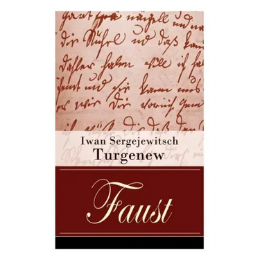 Faust: Eine autobiographische Liebesgeschichte - Erzählung in neun Briefen