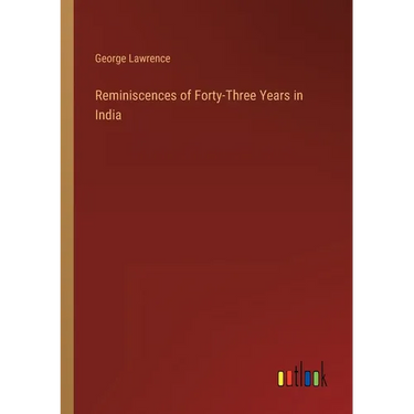 Reminiscences of Forty-Three Years in India