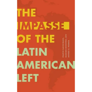 The Impasse of the Latin American Left