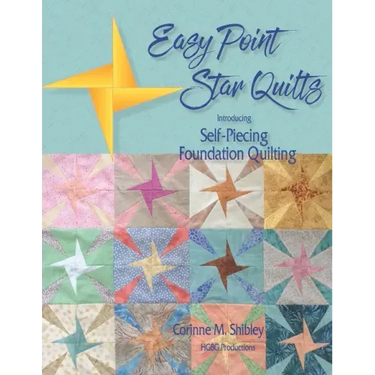 Easy Point Star Quilts: Introducing Self-Piecing Foundation Quilting