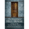 The Streaming of Hill House: Essays on the Haunting Netflix Adaptation