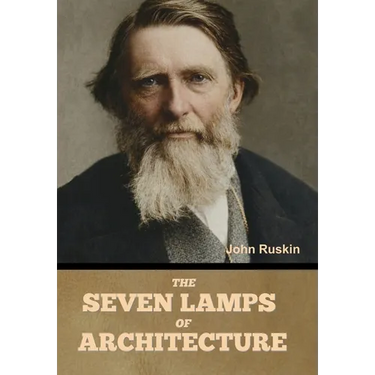 The Seven Lamps of Architecture