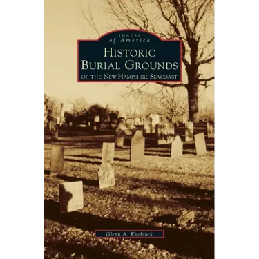 Historic Burial Grounds of the New Hampshire Seacoast