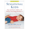 Sensational Kids: Hope and Help for Children with Sensory Processing Disorder (Spd)