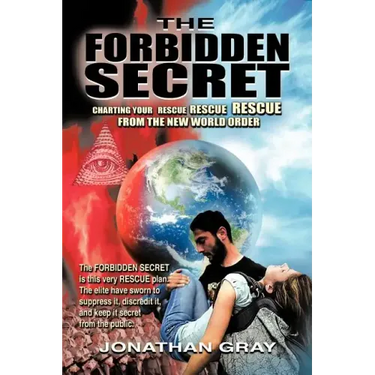 The Forbidden Secret: How to survive what the elite have planned for you