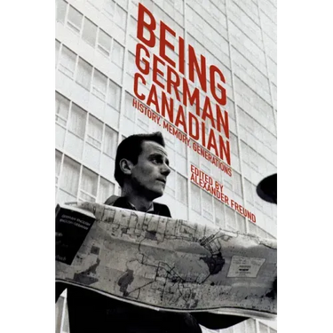 Being German Canadian: History, Memory, Generations