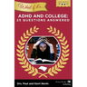 WHAT IF IT'S ADHD and College: 25 Questions Answered