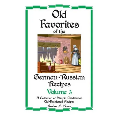 Old Favorites of German-Russian Recipes: Vol. III