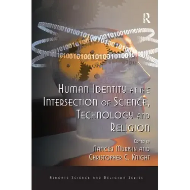 Human Identity at the Intersection of Science, Technology and Religion