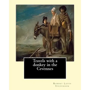 Travels with a donkey in the Cevennes By: Robert Louis Stevenson, illustrated By: Walter Crane (15 August 1845 - 14 March 1915): Travels with a Donkey