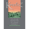 Korelitz - The Life and Destruction of a Jewish Community: Translation of Korelits: hayeha ve-hurbana shel kehila yehudit