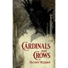 Cardinals and Crows