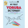My First Yoruba Dictionary: Colour and Learn